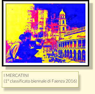 I MERCATINI (1° classificato biennale di Faenza 2016)